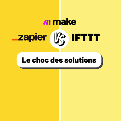 Zapier vs Make vs IFTTT : Quel outil d'automatisation choisir en 2025 ?