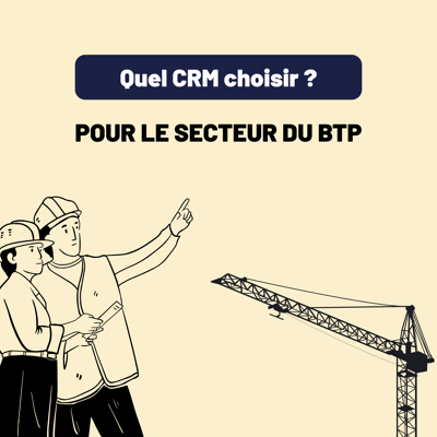 CRM BTP : La solution idéale pour piloter vos projets et relations clients