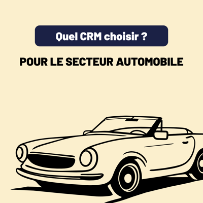 CRM automobile : comment transformer la gestion commerciale de votre concession ?